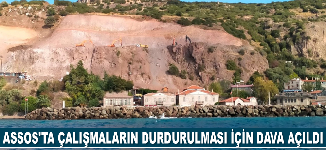 Assos Antik Liman'da çalışmaların durdurulması için dava açıldı