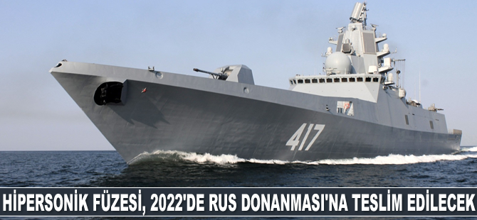 Hipersonik Tsirkon füzesi, 2022'de Rus Donanması’na teslim edilecek