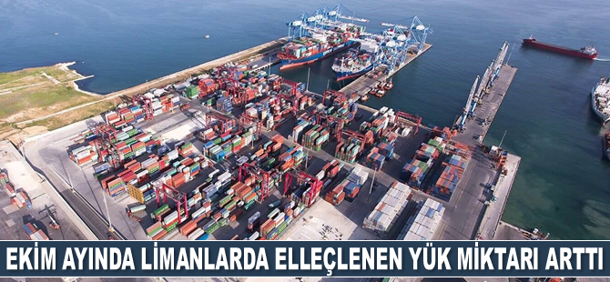 Limanlarda elleçlenen yük miktarı arttı