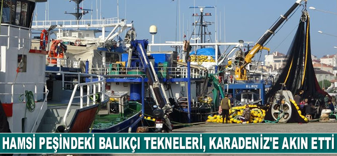 Hamsi peşindeki balıkçı tekneleri, Karadeniz’e akın etti