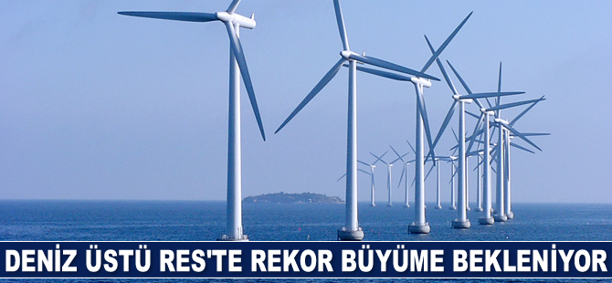 Deniz Üstü RES’te rekor büyüme bekleniyor