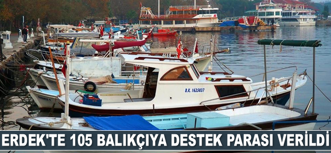 Erdek’te 105 balıkçıya destek parası verildi