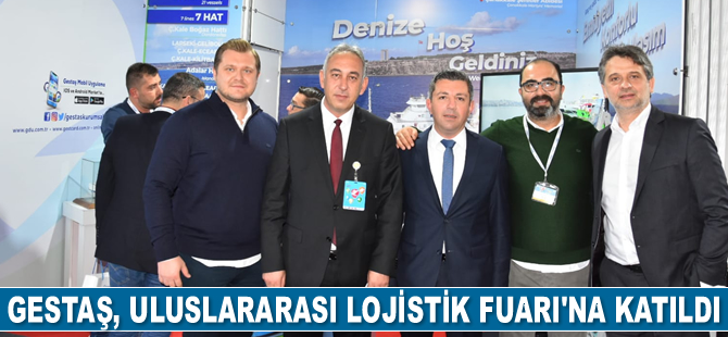 Gestaş, Uluslararası Lojistik Fuarı’na katıldı