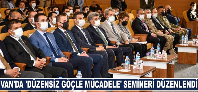 Van’da ‘Düzensiz Göçle Mücadele’ semineri düzenlendi