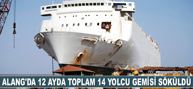 Alang’da 12 ayda toplam 14 adet yolcu gemisi söküldü