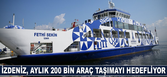 İZDENİZ, aylık 200 bin araç taşımayı hedefliyor