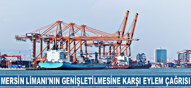 Çevreciler, Mersin Limanı’nın genişletilmesine karşı eylem çağrısı yaptı