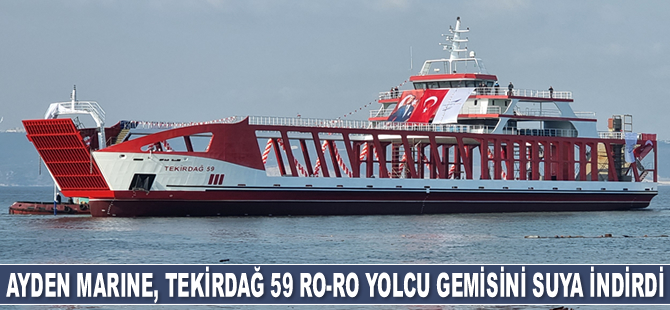 Ayden Marine, Tekirdağ 59 isimli Ro-Ro yolcu gemisini suya indirdi