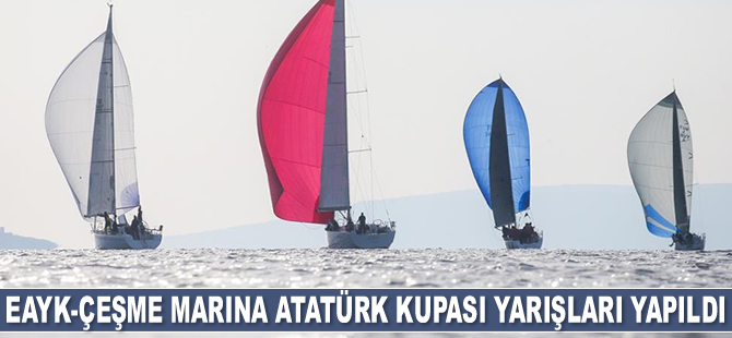 Eayk-Çeşme Marina Atatürk Kupası Yarışları, Çeşme’de gerçekleşti