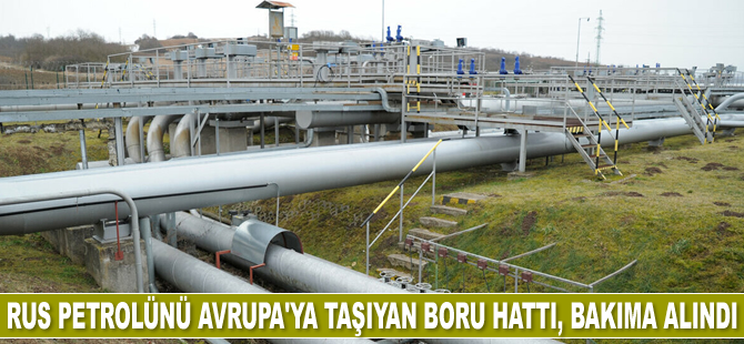 Rus petrolünü Avrupa'ya taşıyan Drujba Boru Hattı, bakıma alındı