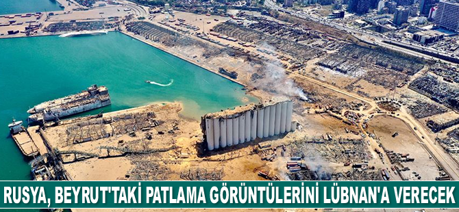 Rusya, Beyrut Limanı'ndaki patlamaya ilişkin uydu görüntülerini Lübnan'a verecek