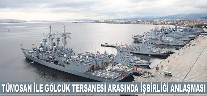 Tümosan ile Gölcük Tersanesi arasında Stratejik İşbirliği Anlaşması imzalandı