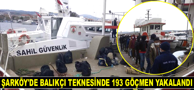 Şarköy’de balıkçı teknesinde 193 kaçak göçmen yakalandı