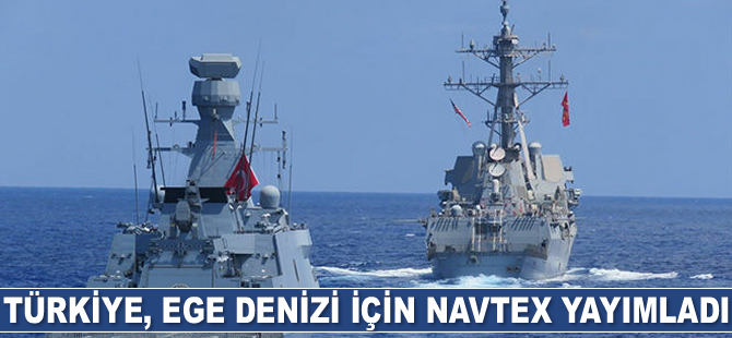 Türkiye, Ege Denizi için Navtex yayımladı