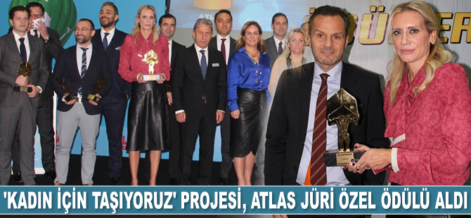 ‘Kadın İçin Taşıyoruz’ projesi, Atlas Jüri Özel Ödülü aldı