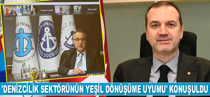 ‘Denizcilik Sektörünün Yeşil Dönüşüme Uyumu’ webinarı gerçekleştirildi