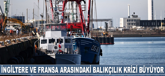 İngiltere ve Fransa arasındaki balıkçılık krizi büyüyor
