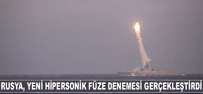 Rusya, yeni hipersonik füze denemesi gerçekleştirdi