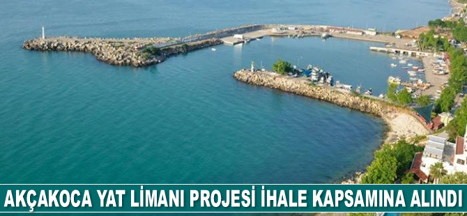 Akçakoca Yat Limanı Projesi ihale kapsamına alındı
