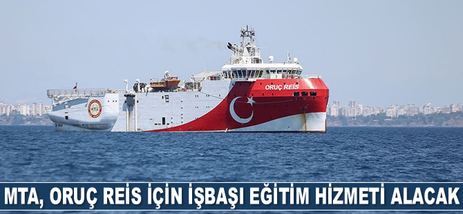 MTA, Oruç Reis için işbaşı eğitim hizmeti alacak