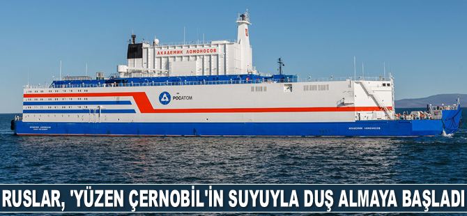 Ruslar, ‘Yüzen Çernobil’in suyuyla duş almaya başladı