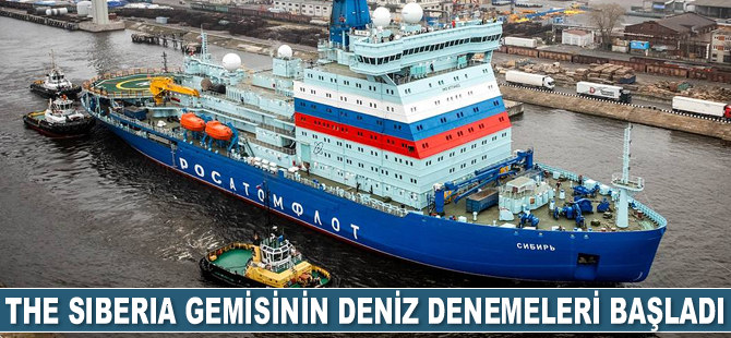 The Siberia gemisinin deniz denemeleri başladı