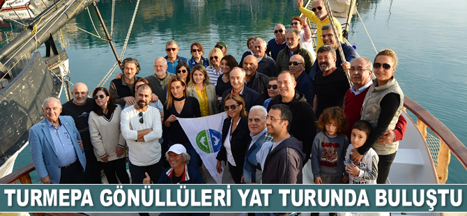 Turmepa gönüllüleri yat turunda buluştu