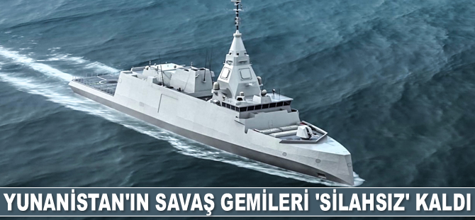 Yunanistan’ın savaş gemileri 'silahsız' kaldı