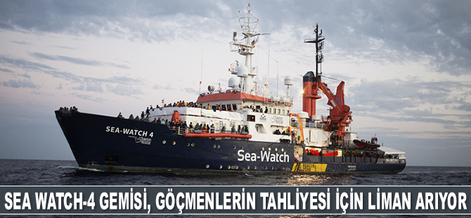 Sea Watch-4 gemisi, kurtardığı göçmenlerin tahliyesi için acil liman arıyor