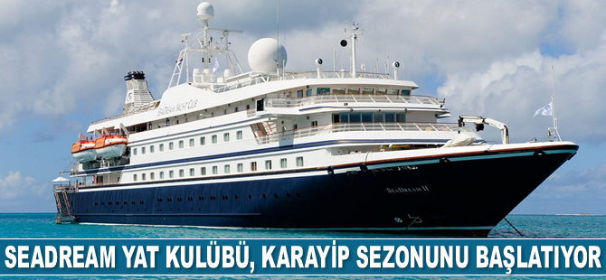 SeaDream Yat Kulübü, Karayip sezonunu başlatıyor