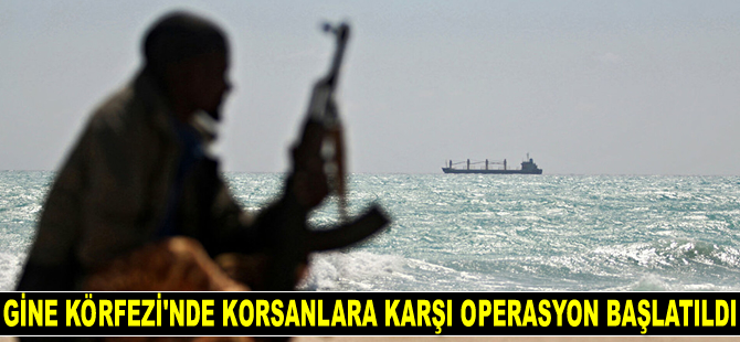 Gine Körfezi'nde deniz haydutluğuna karşı operasyon başlatıldı