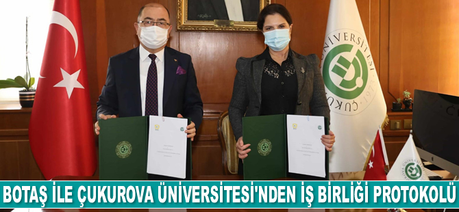 BOTAŞ International ile Çukurova Üniversitesi arasında iş birliği protokolü imzalandı