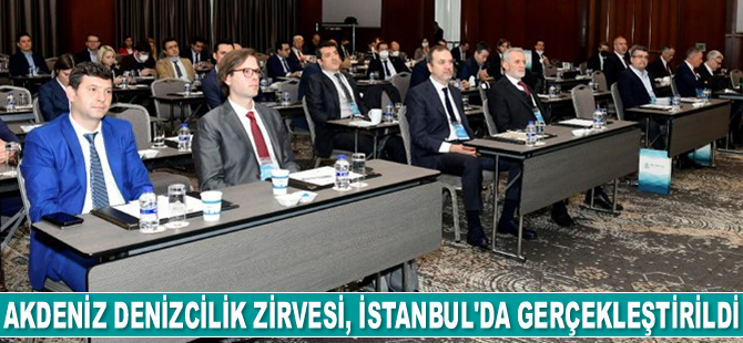 Akdeniz Denizcilik Zirvesi, İstanbul’da gerçekleştirildi