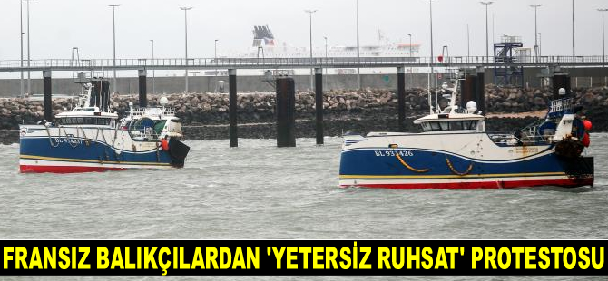 Fransız balıkçılar, İngilizler'in verdiği yetersiz sayıdaki ruhsatı protesto etti