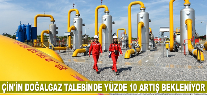 Çin'in doğalgaz talebinde yüzde 10 artış bekleniyor