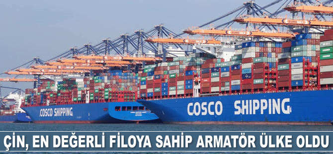 Çin, en değerli filoya sahip armatör ülke oldu