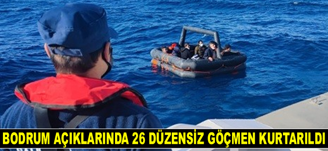 Bodrum'da 26 düzensiz göçmen kurtarıldı