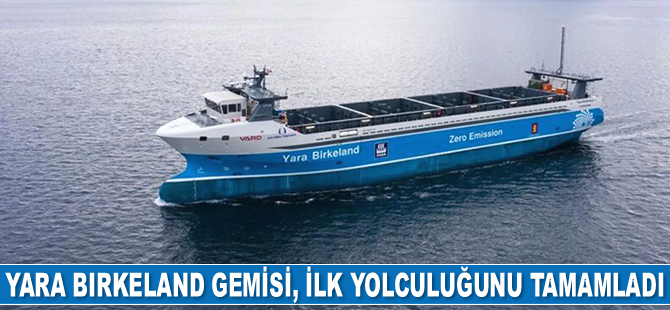 Yara Birkeland gemisi, ilk yolculuğunu tamamladı
