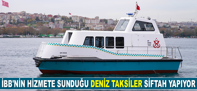 İBB’nin deniz taksileri yolcu taşımacılığına başladı
