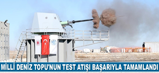 Milli Deniz Topu'nun test atışı başarıyla tamamlandı