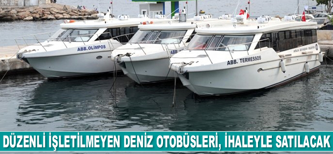 ABB Olimpos ve ABB Termessos isimli deniz otobüsleri, ihaleyle satılacak