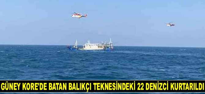 Güney Kore’de batan balıkçı teknesindeki 22 Çinli denizci kurtarıldı