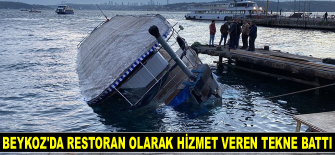 Beykoz'da restoran olarak hizmet veren Kaptan Baba isimli tekne battı
