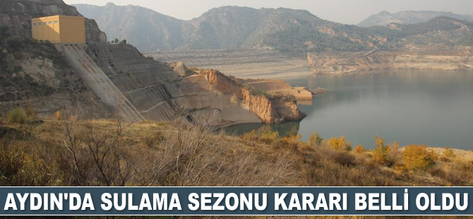 Aydın’da sulama sezonu kararı belli oldu