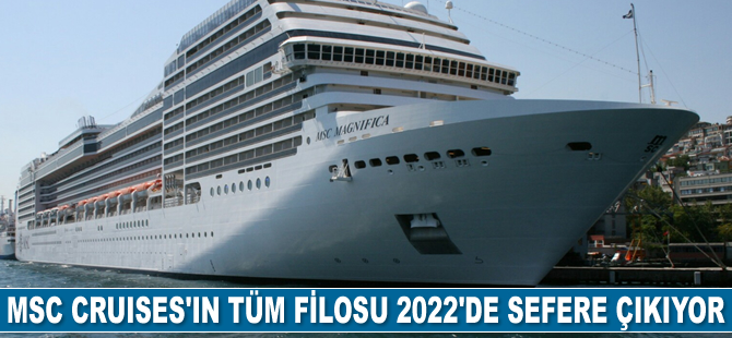 MSC Cruises'ın tüm filosu 2022'de sefere çıkıyor