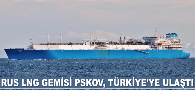Rus LNG gemisi Pskov, Türkiye'ye ulaştı