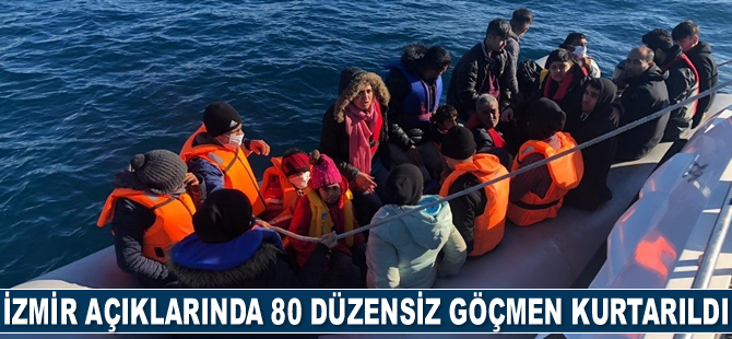 İzmir açıklarında 80 düzensiz göçmen kurtarıldı