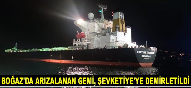 Çanakkale Boğazı’nda arızalanan Fortune Trader gemisi, Şevketiye açıklarına demirletildi