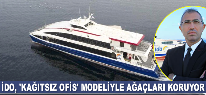 İDO, ‘kağıtsız ofis’ modeliyle ağaçları koruyor