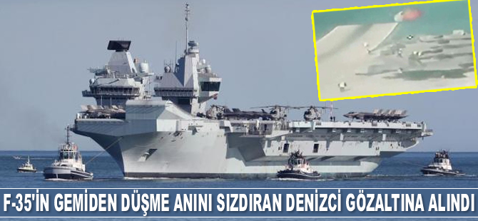 İngiltere’de F-35'in uçak gemisinden düşme anını sızdıran denizci gözaltına alındı